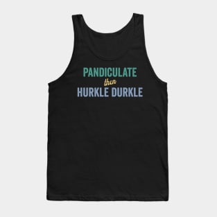 Pandiculate then Hurkle Durkle, Scottish Slang and Weird Words Tank Top